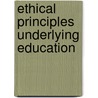 Ethical Principles Underlying Education door John Dewey
