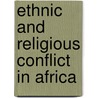 Ethnic And Religious Conflict In Africa door Cyril U. Orji