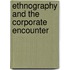 Ethnography And The Corporate Encounter
