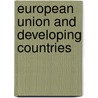 European Union And Developing Countries door Carol Cosgrove-Sacks