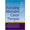 Evaluating Alternative Cancer Therapies door David J. Hess