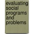 Evaluating Social Programs and Problems