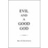Evil and a Good God Evil and a Good God