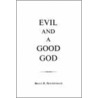 Evil and a Good God Evil and a Good God door Bruce Reichenbach