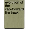 Evolution of the Cab-Forward Fire Truck door Kent Parrish