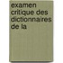 Examen Critique Des Dictionnaires De La