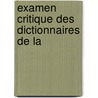 Examen Critique Des Dictionnaires De La door Charles Nodier