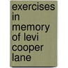 Exercises In Memory Of Levi Cooper Lane door Levi Cooper Lane