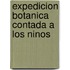 Expedicion Botanica Contada A los Ninos