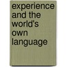 Experience And The World's Own Language door Richard Gaskin