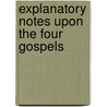 Explanatory Notes Upon The Four Gospels by Joseph Trapp