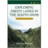 Exploring Green Lanes In The South Hams door Valerie R. Belsey