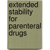 Extended Stability For Parenteral Drugs door Stan N. Chamallas