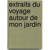 Extraits Du Voyage Autour De Mon Jardin door Alphonse Karr