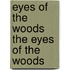 Eyes of the Woods the Eyes of the Woods