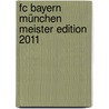 Fc Bayern München Meister Edition 2011 by Unknown