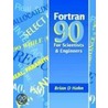 Fortran 90 For Scientists And Engineers door Brian Hahn