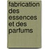 Fabrication Des Essences Et Des Parfums