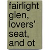 Fairlight Glen,   Lovers' Seat,  And Ot door Onbekend