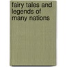 Fairy Tales And Legends Of Many Nations by W. Walcutt