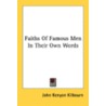 Faiths of Famous Men in Their Own Words by Unknown