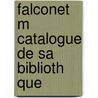 Falconet M Catalogue De Sa Biblioth Que by Camille Falconet