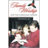 Family Worship for the Christmas Season door Ray Rhodes