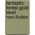 Fantastic Forest Gold Level Non-Fiction