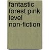 Fantastic Forest Pink Level Non-Fiction door Catherine Baker