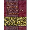 Fantastic Gothic & Renaissance Ornament door Rudolf Berliner