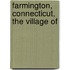 Farmington, Connecticut, The Village Of