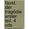 Faust. Der Tragödie Erster Teil. 4 Cds door Von Johann Wolfgang Goethe