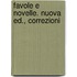 Favole E Novelle. Nuova Ed., Correzioni