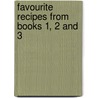 Favourite Recipes From Books 1, 2 And 3 by Victoria Blashford-Snell