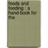 Feeds And Feeding : A Hand-Book For The