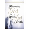 Fellowship With God In Spirit And Truth door William H. Mulder