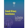 Female Urinary Incontinence in Practice door Tony Parsons