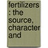 Fertilizers : The Source, Character And