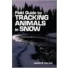 Field Guide To Tracking Animals In Snow by Louise Richardson Forrest