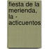 Fiesta de La Merienda, La - Acticuentos