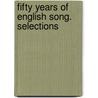 Fifty Years Of English Song. Selections door Henry Fitz Randolph