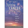 Fighting Cancer With Knowledge And Hope door Richard C. Frank