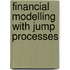 Financial Modelling with Jump Processes