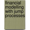 Financial Modelling with Jump Processes door Rama Cont