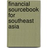 Financial Sourcebook for Southeast Asia door Tan Chwee Huat