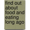Find Out about Food and Eating Long Ago by Felicity Brooks
