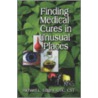 Finding Medical Cures in Unusual Places by Richard Edges Otc Cst