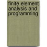 Finite Element Analysis And Programming by S. Shivaswamy