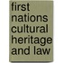 First Nations Cultural Heritage And Law