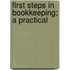 First Steps In Bookkeeping; A Practical